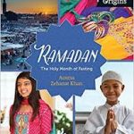 Festival Origins: Ramadan – Holy Month of Fasting