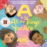 A Is For All The Things You Are – A Joyful ABC Book