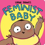 Feminist Baby! He’s a Feminist Too
