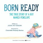 Born Ready: The True Story of a Boy Named Penelope